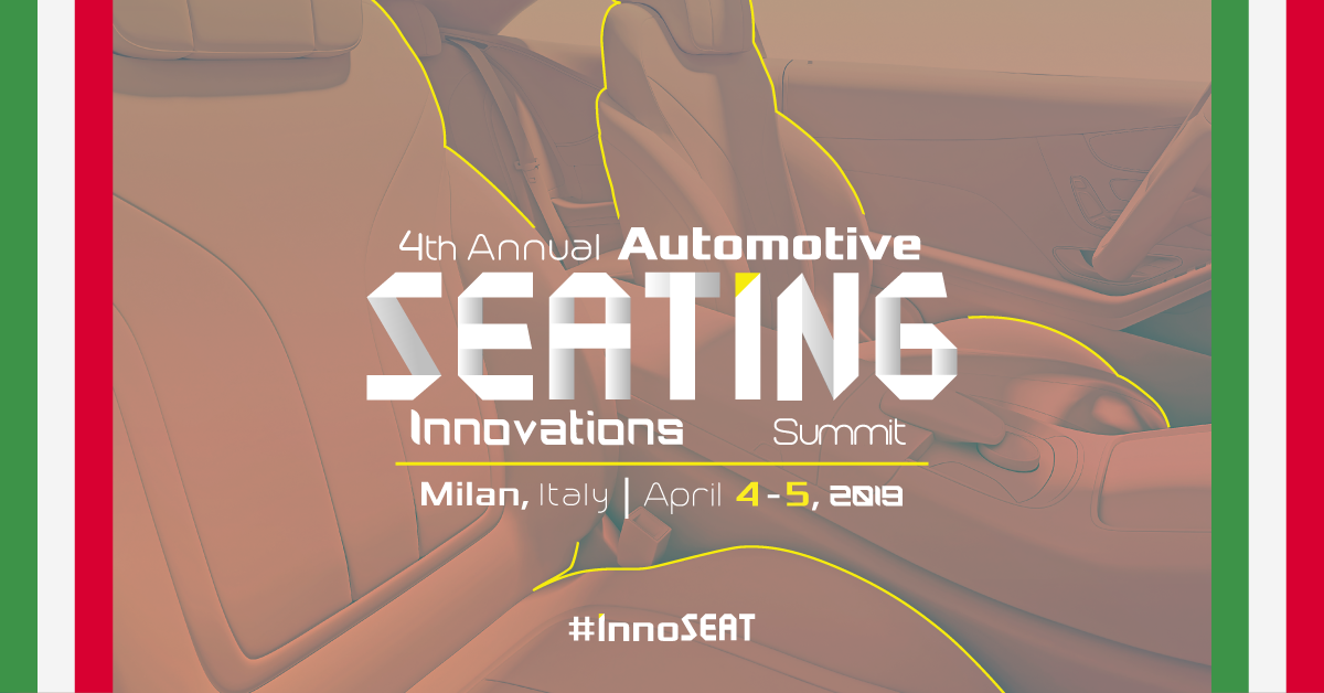 4th Annual Automotive Seating Innovations Summit, Milan April 2019